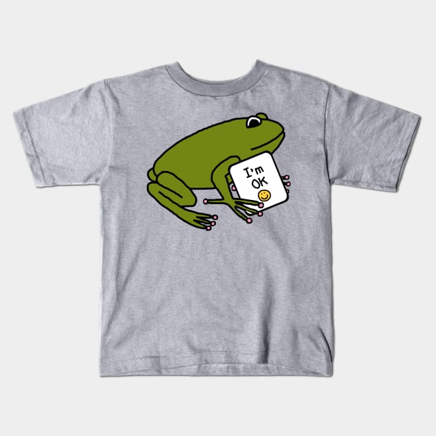 Frog Says Im OK Kids T-Shirt by ellenhenryart